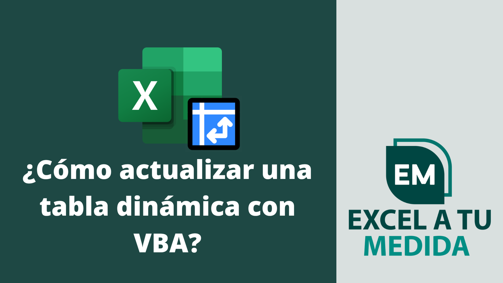 ¿Cómo actualizar una tabla dinámica con VBA? Excel a tu medida