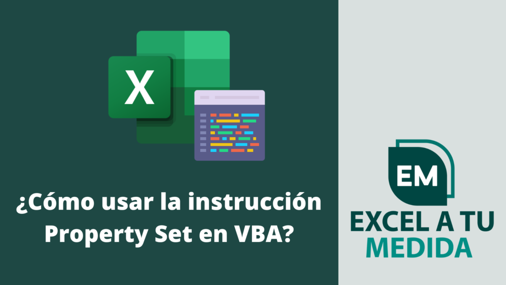 ¿Cómo usar la instrucción Property Set en VBA? | Excel a tu medida